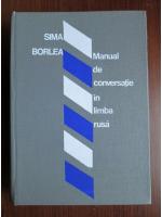 Anticariat: Sima Borlea - Manual de conversatie in limba rusa