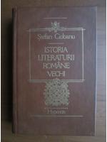 Stefan Ciobanu - Istoria literaturii romane vechi