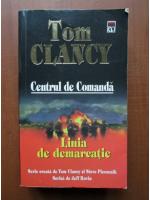 Anticariat: Tom Clancy - Centrul de comanda. Linia de demarcatie