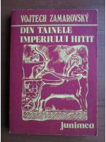 Anticariat: Vojtech Zamarovsky - Din tainele imperiului Hitit