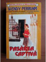 Wendy Perriam - Pasarea captiva