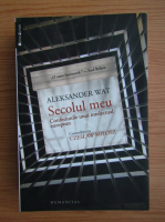 Anticariat: Aleksander Wat - Secolul meu. Confesiunile unui intelectual eropean, convorbiri cu Czeslaw Milos