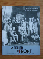 Atelier de front. Artisti romani in Marele Razboi 1916-1948