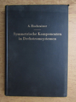 August Hochrainer - Symmetrische Komponenten in Drehstromsystemen