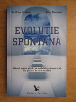 Anticariat: Bruce H. Lipton - Evolutie spontana (volumul 2)