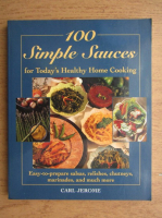 Carl Jerome - 100 simple sauces for today's healthy home cooking