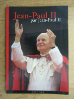 Dominique Chivot - Jean-Paul II par Jean-Paul II