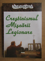 Anticariat: Flor Strejnicu - Crestinismul miscarii legionare