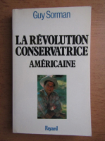 Guy Sorman - La revolution conservatrice americaine