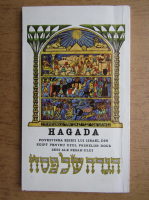 Hagada. Povestirea esirii lui Israel din Egipt pentru Uzul primelor doua seri ale pesah-ului