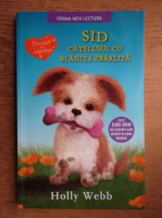 Holly Webb - Sid, catelusul cu balnita zbarlita