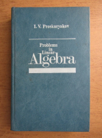 I. V. Proskuryakov - Problems in linear algebra