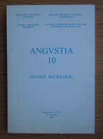 Ioan Lacatusu - Angvstia, volumul 10. Istorie sociologie