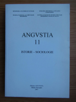 Ioan Lacatusu - Angvstia, volumul 11. Istorie-Sociologie