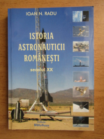 Ioan Radu - Istoria astronauticii romanesti