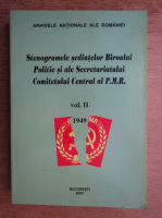 Ioan Scurtu - Stenogramele sedintelor Biroului Politic si ale Secretariatului Comitetului Central al P.M.R. (volumul 2)
