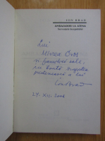 Ion Brad - Ambasador la Atena (cu autograful si dedicatia autorului)