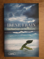 Irene Frain - Les naufrages de l'ile Tromelin