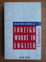 John Ayto - Making sense of foreign words in english