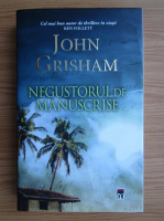 Anticariat: John Grisham - Negustorul de manuscrise