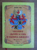 Joody Pal - Cercetarea calitatii de nobil in comitatul Maramures. Anii 1749-1769