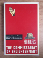 Ken Kalfus - The commissariat of enlightenment