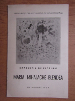 Maria Mihalache-Blendea (catalog de expozitie, mai-iunie 1969)