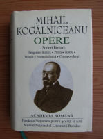 Mihail Kogalniceanu - Opere, volumul 1. Scrieri literare