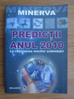 Minerva - Predictiile anului 2010. La rascrucea marilor schimbari