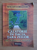 Napoleon Savescu - Calatorie in Dacia, Tara Zeilor