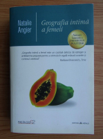 Natalie Angier - Geografia intima femeii