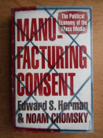 Noam Chomsky - Manufacturing consent. The political economy of the mass media
