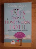 Olivia Ryan - Tales from a honeymoon hotel