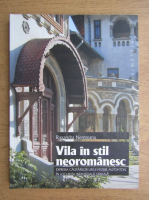 Ruxandra Nemteanu - Vila in stil neoromanesc. Expresia cautarilor unui model autohton in locuinta individuala urbana