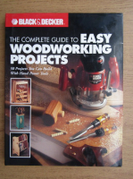 The complete guide to easy woodworking projects