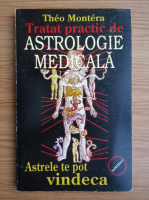 Theo Montera - Astrologie medicala. Astrele te pot vindeca