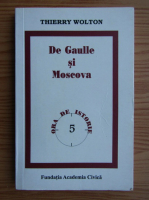 Thierry Wolton - De Gaulle si Moscova
