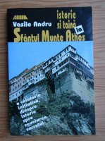Vasile Andru - Istorie si taina la Sfantul Munte Athos