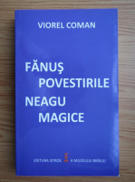 Viorel Coman - Fanus Neagu. Povestirile magice