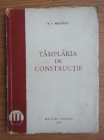 A. S. Ardanski - Tamplaria de constructie