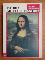 Adriana Botez Crainic - Istoria artelor plastice (volumul 2) Renasterea. Barocul