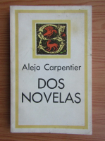 Alejo Carpentier - Dos novelas