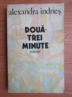 Alexandra Indries - Doua-trei minute