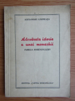 Anticariat: Alexandru Garneata - Adevarata istorie a unei monarhii. Familia Hohenzollern (1949)