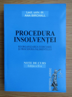 Ana Birchall - Procedura insolventei reorganizarea judiciara si procedura falimentului