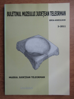 Buletinul muzeului judetean Teleorman. Seria arheologie. 3-2011