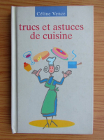 Celine Vence - Trucs et astuces de cuisine