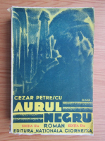 Cezar Petrescu - Aurul negru (1934)