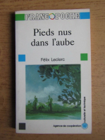Felix Leclerc - Pieds nus dans l'aube