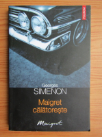 Anticariat: Georges Simenon - Maigret calatoreste